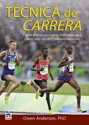 TÉCNICA DE CARRERA. CORRER MÁS RÁPIDO PREVINIENDO LESIONES