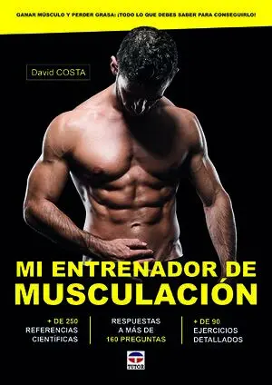 MI ENTRENADOR DE MUSCULACIÓN. GANAR MÚSCULO Y PERDER GRASA: ¡TODO LO QUE NECESITAS SABER PARA CONSEGUIRLO!