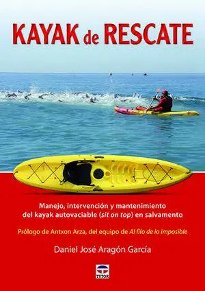 KAYAK DE RESCATE. MANEJO, INTERVENCIÓN Y MANTENIMIENTO DEL KAYAC AUTOVACIABLE (SIT ON TOP) EN SALVAMENTO