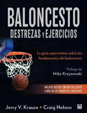 BALONCESTO. DESTREZAS Y EJERCICIOS. LA GUÍA SUPERVENTAS SOBRE LOS FUNDAMENTOS DEL BALONCESTO