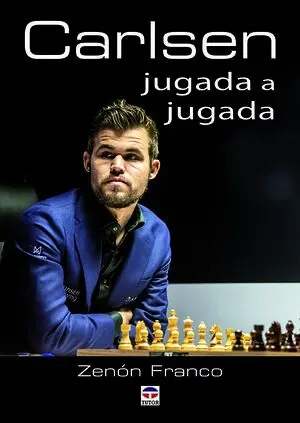 CARLSEN JUGADA A JUGADA. ENTRENAR ANALIZANDO LAS PARTIDAS DE CARLSEN