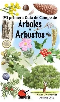 ARBOLES Y ARBUSTOS. MI PRIMERA GUIA DE CAMPO