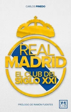 REAL MADRID EL CLUB DEL SIGLO XXI
