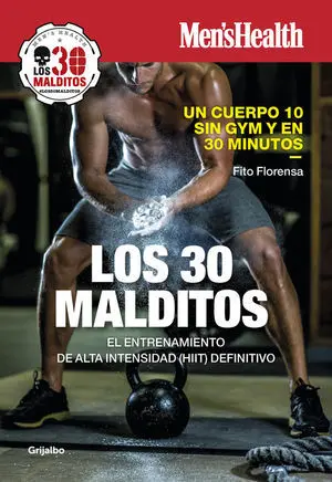 LOS 30 MALDITOS (MEN'S HEALTH). EL ENTRENAMIENTO DE ALTA INTENSIDAD (HIIT) DEFINITIVO