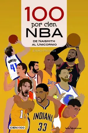 100 POR CIEN NBA: DE NAISMITH AL UNICORNIO