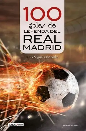 100 GOLES DE LEYENDA DEL REAL MADRID