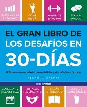 EL GRAN LIBRO DE LOS DESAFÍOS EN 30 DÍAS. 60 PROGRAMAS PARA ADQUIRIR BUENOS HÁBITOS Y VIVIR INFINITAMENTE MEJOR
