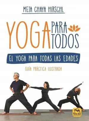 YOGA PARA TODOS. EL YOGA PARA TODAS LAS EDADES