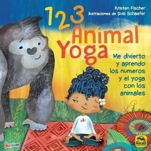 1, 2, 3 ANIMAL YOGA. ME DIVIERTO Y APRENDO LOS NUMEROS Y EL YOGA CON LOS ANIMALES