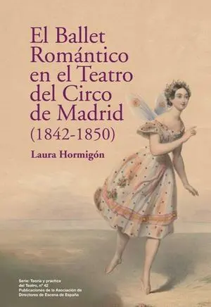 EL BALLET ROMÁNTICO EN EL TEATRO DEL CIRCO DE MADRID (1842-1850)