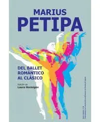 MARIUS PETIPA DEL BALLET ROMÁNTICO AL CLÁSICO