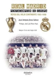 REAL MADRID. PENTACAMPEÓN DE EUROPA. REYES DEL VIEJO CONTINENTE. 1955-1958