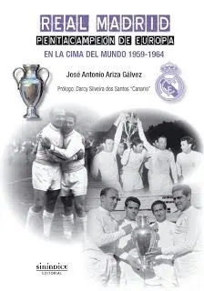 REAL MADRID. PENTACAMPEÓN DE EUROPA. EN LA CIMA DEL MUNDO. 1959-1964