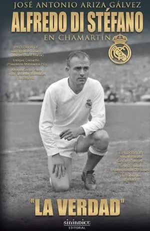 ALFREDO DI STÉFANO EN CHAMARTÍN. LA VERDAD