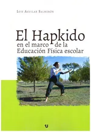EL HAPKIDO EN EL MARCO DE LA EDUCACIÓN FÍSICA ESCOLAR EL HAPKIDO EN EL MARCO DE LA EDUCACIÓN FÍSICA ESCOLAR