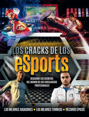 LOS CRACKS DE LOS ESPORTS: DESCUBRE LOS SECRETOS DEL MUNDO DE LOS VIDEOJUEGOS PROFESIONALES.