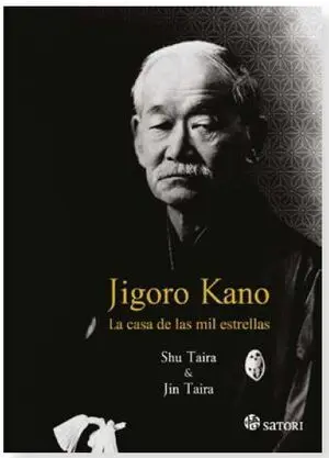 JIGORO KANO. LA CASA DE LAS MIL ESTRELLAS