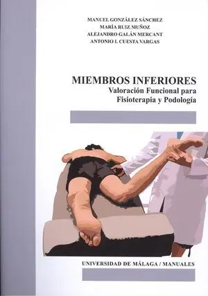 MIEMBROS INFERIORES. VALORACIÓN FUNCIONAL PARA FISIOTERAPIA Y TERAPIA OCUPACIONAL