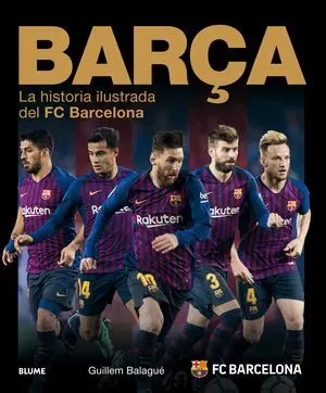 BARÇA (2018) LA HISTORIA ILUSTRADA DEL FC BARCELONA