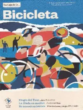 LA CAJA DE LA BICICLETA: ELOGIO DEL TOUR, LA ILÍADA EN MAILLOT, SE NECESITAN HÉROES.