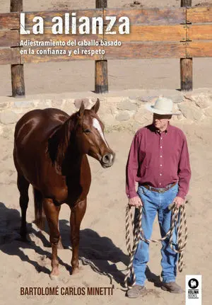 LA ALIANZA. ADIESTRAMIENTO DEL CABALLO BASADO EN LA CONFIANZA Y EL RESPETO