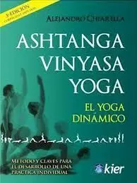 ASHTANGA VINYASA YOGA. EL YOGA DINÁMICO ASHTANGA VINYASA YOGA. EL YOGA DINÁMICO