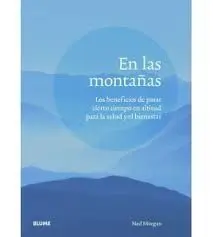 EN LAS MONTAÑAS. LOS BENEFICIOS PARA PASAR CIERTO TIEMPO EN ALTITUD PARA LA SALUD Y EL BIENESTAR