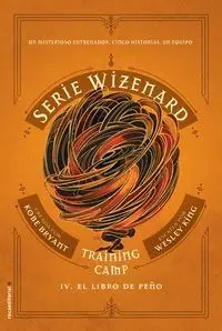 TRAINING CAMP. EL LIBRO DE PEÑO. SERIE WIZENARD. LIBRO IV