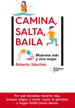 CAMINA, SALTA, BAILA, MUÉVETE MÁS Y VIVE MEJOR