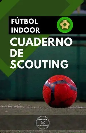 FÚTBOL INDOOR. CUADERNO DE SCOUTING