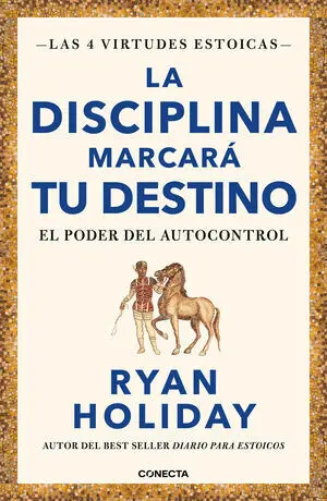 LA DISCIPLINA MARCARÁ TU DESTINO (LAS 4 VIRTUDES ESTOICAS 2)