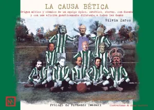 LA CAUSA BÉTICA - ORIGEN MÍTICO Y CÓMICO DE UN EQUIPO ÉPICO