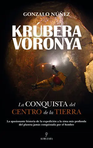 KRÚBERA-VORONYA. LA CONQUISTA DEL CENTRO DE LA TIERRA