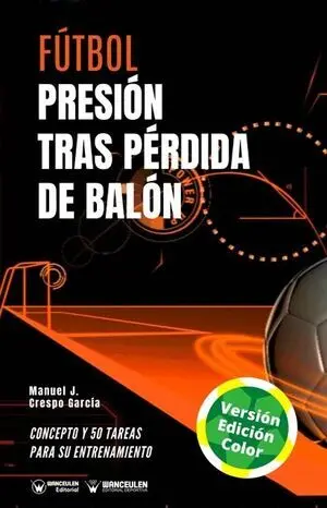 FÚTBOL: PRESIÓN TRAS PÉRDIDA DE BALÓN (EDICIÓN A TODO COLOR)