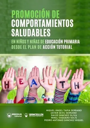 PROMOCIÓN DE COMPORTAMIENTOS SALUDABLES EN NIÑOS DE EDUCACIÓN PRIMARIA DESDE EL PLAN DE ACCIÓN TUTORIAL