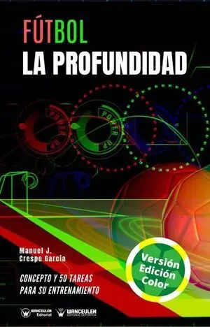 FÚTBOL: LA PROFUNDIDAD (EDICIÓN A TODO COLOR)