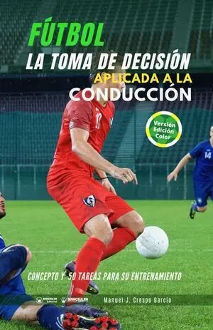 FÚTBOL: LA TOMA DE DECISIÓN APLICADA A LA CONDUCCIÓN (VERSIÓN COLOR)