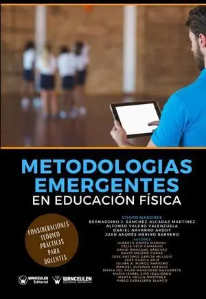 METODOLOGÍAS EMERGENTES EN EDUCACIÓN FÍSICA METODOLOGÍAS EMERGENTES EN EDUCACIÓN FÍSICA