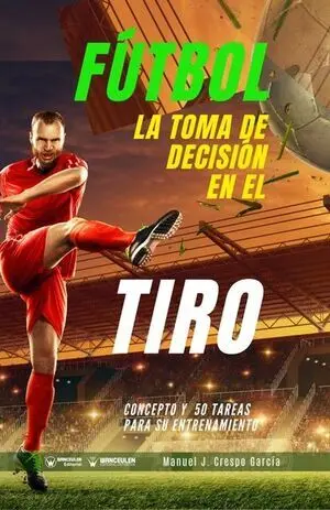 FÚTBOL: LA TOMA DE DECISIÓN EN EL TIRO