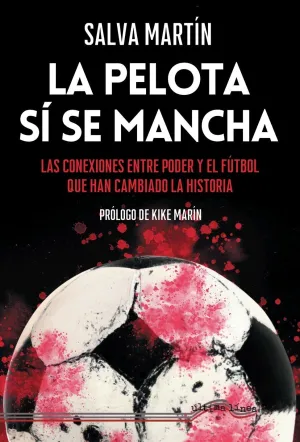 LA PELOTA SÍ SE MANCHA