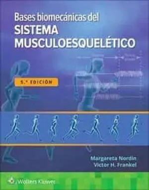 BASES BIOMECÁNICAS DEL SISTEMA MUSCULOESQUÉLETICO 5ª ED