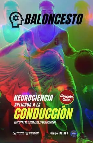 BALONCESTO: NEUROCIENCIA APLICADA A LA CONDUCCIÓN (VERSIÓN COLOR)