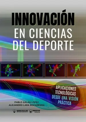 INNOVACIONES EN CIENCIAS DEL DEPORTE (APLICACIONES TECNOLÓGICAS DESDE UNA VISIÓN PRÁCTICA)