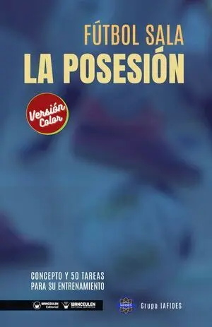 FÚTBOL SALA: LA POSESIÓN (VERSIÓN COLOR)