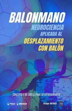 BALONMANO: NEUROCIENCIA APLICADA AL DESPLAZAMIENTO CON BALÓN