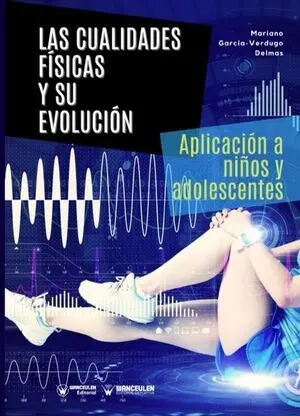 LAS CUALIDADES FÍSICAS Y SU EVOLUCIÓN: APLICACIÓN A NIÑOS Y ADOLESCENTES