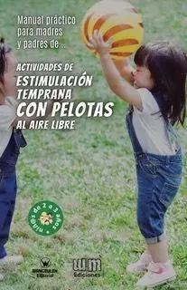 ACTIVIDADES DE ESTIMULACIÓN TEMPRANA CON PELOTAS AL AIRE LIBRE 2-3 AÑOS