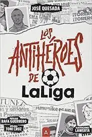 LOS ANTIHÉROES DE LA LIGA