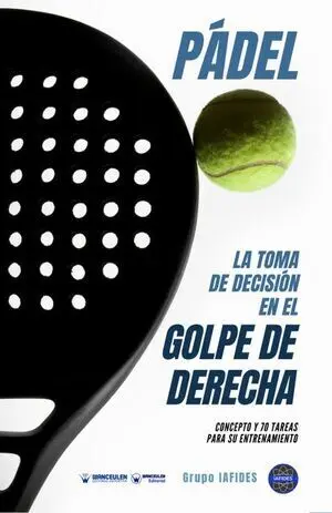 PÁDEL: LA TOMA DE DECISIÓN EN EL GOLPE DE DERECHA