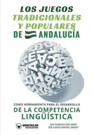 LOS JUEGOS TRADICIONALES Y POPULARES DE ANDALUCÍA COMO HERRAMIENTA PARA EL DESARROLLO DE LA COMPETENCIA LINGÜISTICA